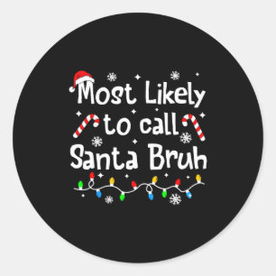Sticker Rond Plus susceptible d'appeler le Père Noël Bruh C-hri