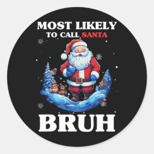 Sticker Rond Plus susceptible d'appeler le Père Noël Bruh Drôle