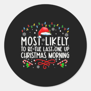 Sticker Rond Plus susceptible d'être le dernier debout le matin
