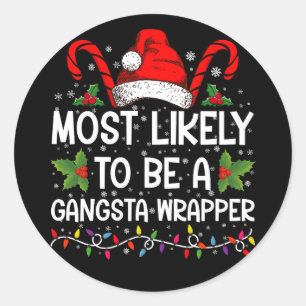 Sticker Rond Plus Susceptible D'Être Un Gangsta Wrapper Noël De