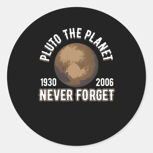Sticker Rond Pluto the Planet (1930-2006) N'oubliez jamais (Devant)