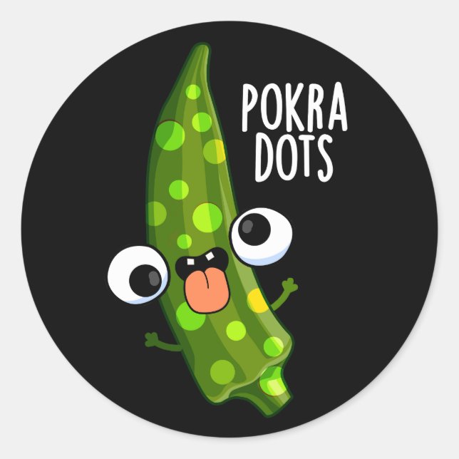 Sticker Rond Pokra Dots Funny Okra Pun Dark BG (Devant)