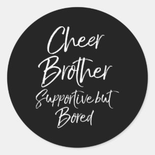 Sticker Rond Pompom Frère Soutien Mais Amusant Ennuyé Cheerlead