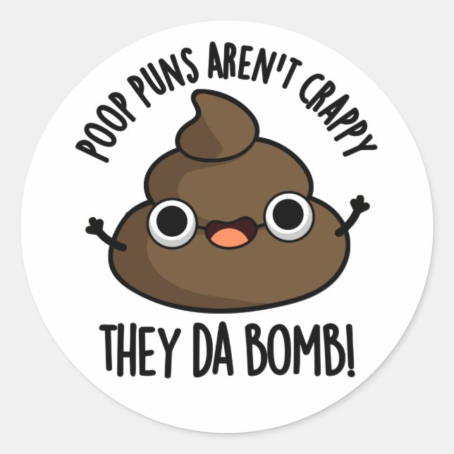 Sticker Rond Poop Puns Ils Dont Bomb Drôle Poo Pun (Devant)