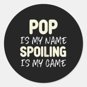 Sticker Rond Pop Est Mon Nom Spoiling Est Mon Jeu Drôle