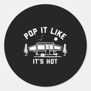 Sticker Rond Pop It Like its its Hot, Camping, Pop Up Camper