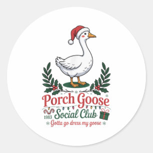 Sticker Rond Porch Goose Social Club Gotta Go Dress My Goose Ch