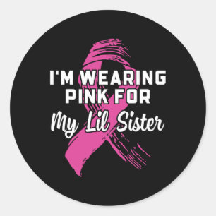 Sticker Rond Porter Du Rose Pour Ma Soeur Lil Cancer Du Sein Co