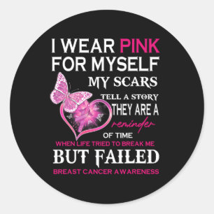 Sticker Rond Portez Le Rose Pour Moi Mes cicatrices Mais Échec 