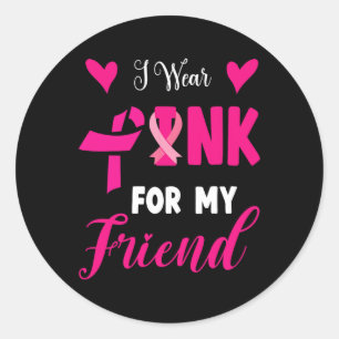 Sticker Rond Portez Le Rose Pour Mon Ami Sensibilisation Au Can