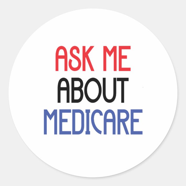 STICKER ROND POSEZ-MOI DES QUESTIONS SUR MEDICARE (Devant)