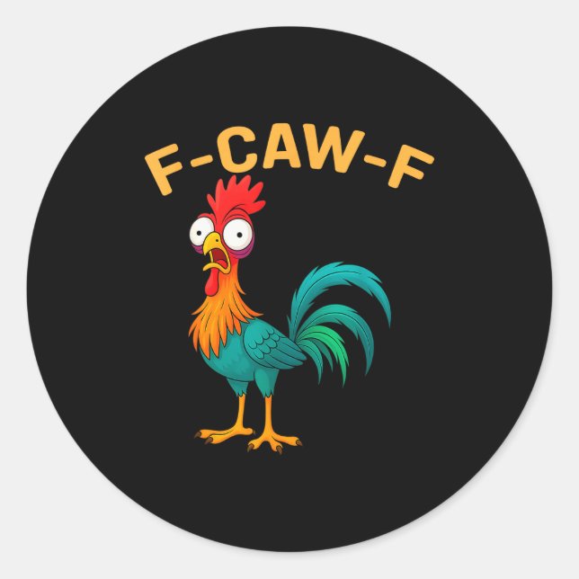 Sticker Rond Poulet Fcawf drôle F-caw-f Poulet Fcawf  (Devant)