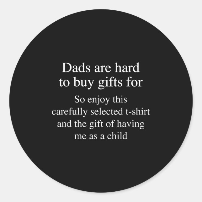 Sticker Rond Pour les papas difficiles à gâter drôles d'hommes  (Devant)