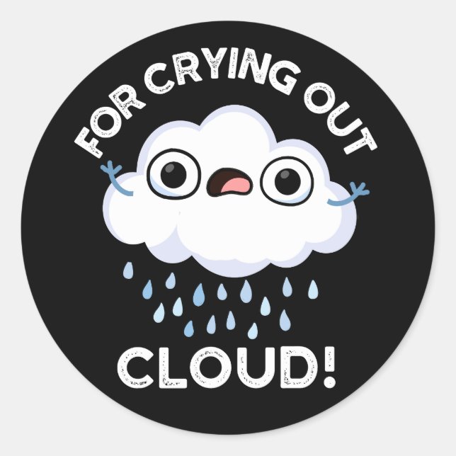 Sticker Rond Pour l'extraction Cloud Funny Météo Pun Dark BG (Devant)
