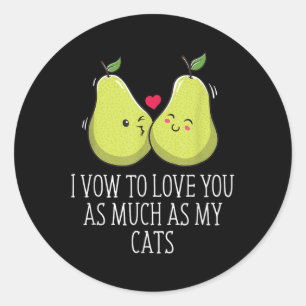 Sticker Rond Pour t'aimer autant que mes chats Mariage Amoureux