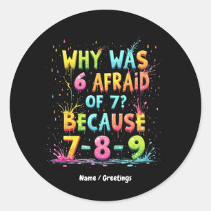Sticker Rond Pourquoi 6 avaient peur de 7 La signification derr
