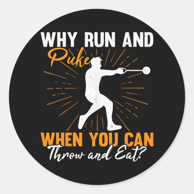 Sticker Rond Pourquoi Exécuter Et Puke Hammer Thrower Track Et  (Devant)