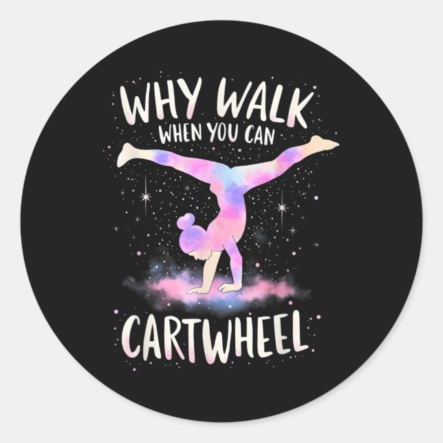 Sticker Rond Pourquoi Marcher Quand Vous Pouvez Cartwheel Gymna (Devant)