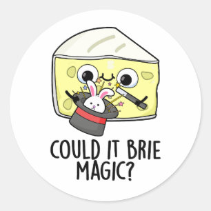Sticker Rond Pourrait-il être Magie Blague Fromage de Brie