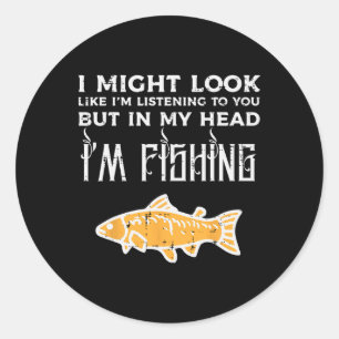 Sticker Rond Pourrait ressembler à écouter la pêche drôle Angle