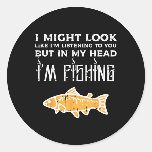 Sticker Rond Pourrait ressembler à écouter la pêche drôle Angle (Devant)