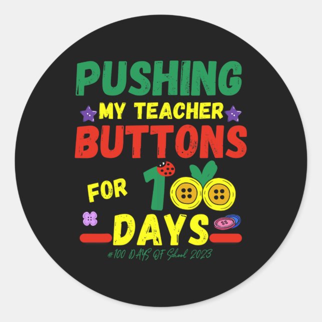 Sticker Rond Pousser mes enseignants boutons 100 Jours Fun Scho (Devant)