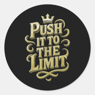 Sticker Rond Poussez-Le À La Limite De La Formation De Construc