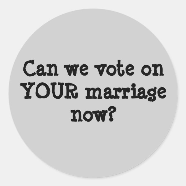 Sticker Rond Pouvons-nous voter sur VOTRE mariage maintenant ? (Devant)