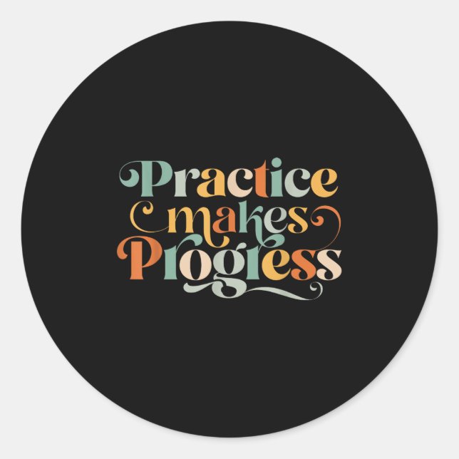 Sticker Rond Practice Makes Progress Over Perfection Sitive Mot (Devant)