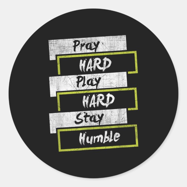 Sticker Rond Pray Hard Play Hard Stay Humble Motivational  (Devant)