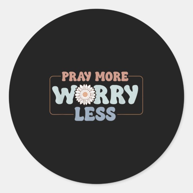 Sticker Rond Pray More Worry Less Sunflower Motivation  (Devant)