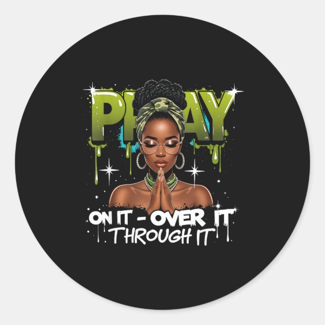 Sticker Rond Pray On It Over Through Faith Melanin Queen Christ (Devant)