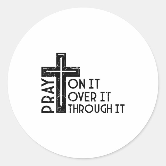 Sticker Rond Pray On It Pray Over It Pray Through It Christian  (Devant)