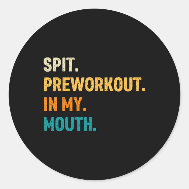 Sticker Rond Pré-entraînement de cracher dans ma bouche (Devant)
