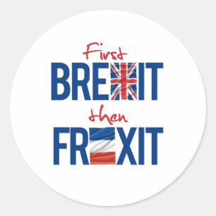 Sticker Rond Premier Brexit, puis Frexit - -