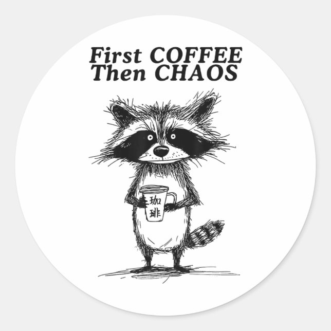 Sticker Rond Premier café puis Chaos Funny Raccoon _1 (Devant)