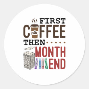 Sticker Rond Premier Café Puis Mois Fin Comptable Paie