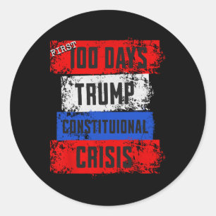 Sticker Rond Premières 100 Jours de Trump Crise Constitutionnel