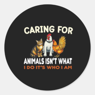 Sticker Rond Prendre soin des animaux n'est pas ce que je fais