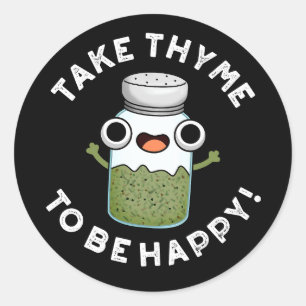 Sticker Rond Prenez Le Thyme Pour Être Heureux Un Jeu De Herbe 
