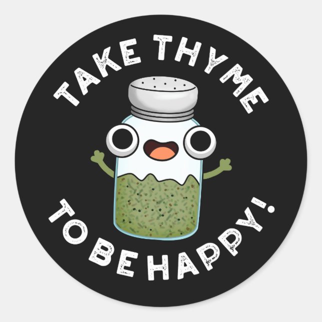 Sticker Rond Prenez Le Thyme Pour Être Heureux Un Jeu De Herbe  (Devant)