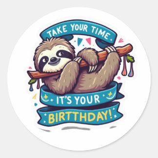 Sticker Rond Prenez votre temps, c'est votre anniversaire