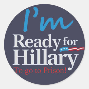 Sticker Rond Préparez pour Hillary…. Pour aller à la prison