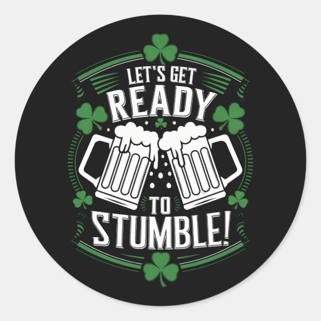 Sticker Rond Préparons-nous à trébucher Funny St Patrick's Day (Devant)
