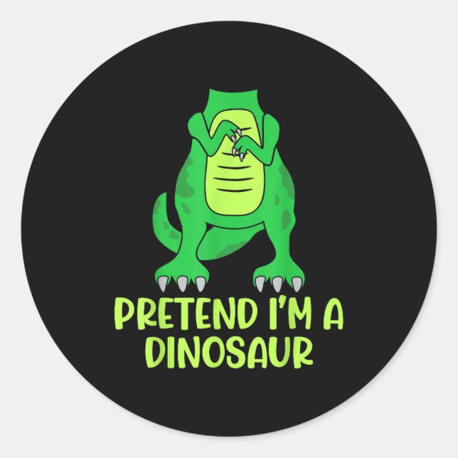 Sticker Rond Pretend I’m A Dinosaur Costume Lazy Halloween  (Devant)