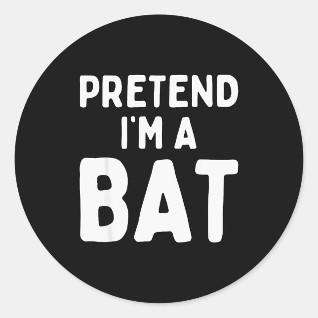 Sticker Rond Pretend I'm A Bat Funny Lazy Easy Halloween Costum (Devant)