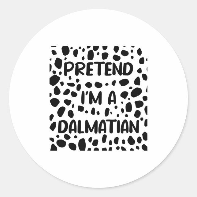 Sticker Rond Pretend I'm A Dalmatian Costume For Women Funny Ha (Devant)
