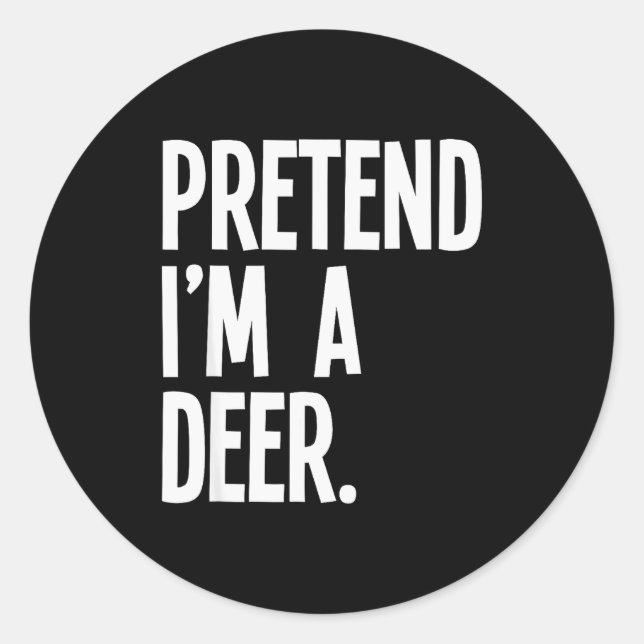 Sticker Rond Pretend I'm A Deer Funny Halloween Party Costume  (Devant)