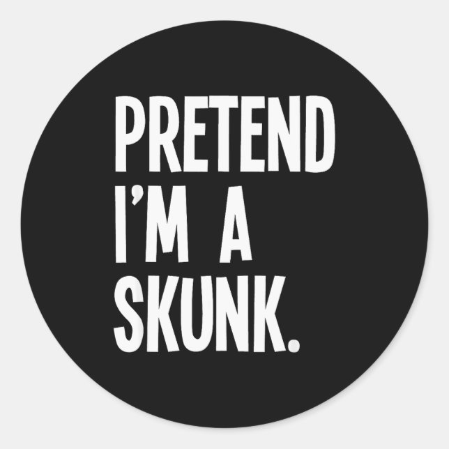 Sticker Rond Pretend I'm A Skunk Funny Halloween Party Costume  (Devant)