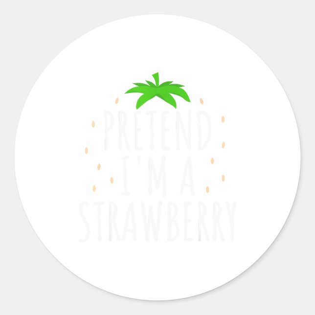 Sticker Rond Pretend I'm A Strawberry Funny Lazy Easy Halloween (Devant)